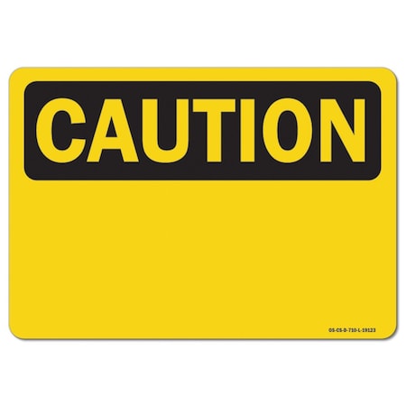 OSHA Caution Sign, Caution, 14in X 10in Rigid Plastic